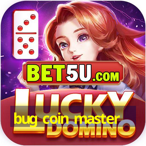 bug coin master